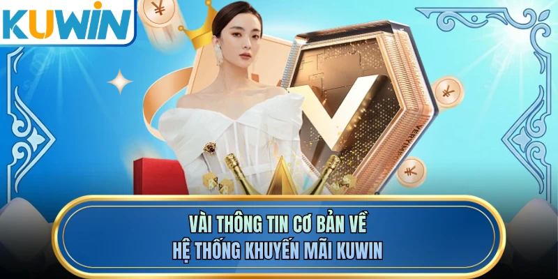 Vài thông tin cơ bản về hệ thống khuyến mãi KUWIN